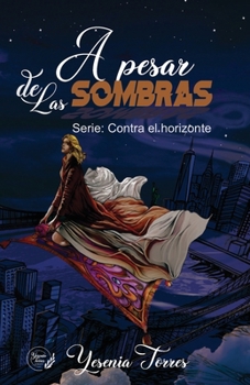 Paperback A pesar de las sombras: Contra el horizonte [Spanish] Book