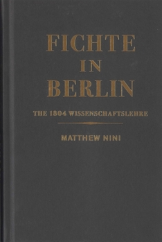 Hardcover Fichte in Berlin: The 1804 Wissenschaftslehre Book