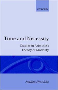 Hardcover Time and Necessity: Studies in Aristotle's Theory of Modality Book