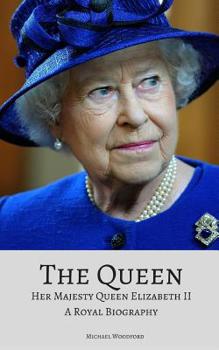 Paperback The Queen: Her Majesty Queen Elizabeth II: A Royal Biography Book