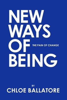 Paperback New Ways of Being: The Pain of Change Book