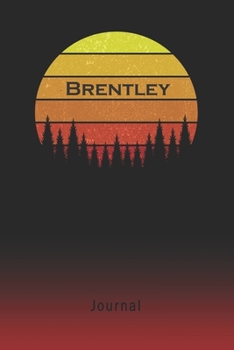 Journal: Brentley Personalized First Name Personal Writing Diary | Letter B Classic Retro Vintage Sunset Cover | Daily Diaries for Journalists & ... Taking | Write about your Life & Interests