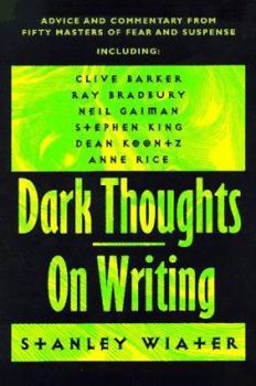 Paperback Dark Thoughts on Writing: Advice and Commentary from Fifty Masters of Fear and Suspense Book
