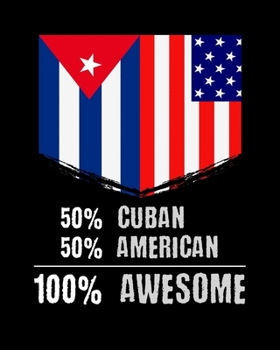 50% Cuban 50% American 100% Awesome: 50% Cuban 50% American 100% Awesome Immigrant 2020-2021 Weekly Planner & Gratitude Journal (110 Pages, 8" x 10") ... Moments of Thankfulness & To Do Lists
