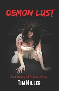 Paperback Demon Lust: An Extreme Horror Story Book