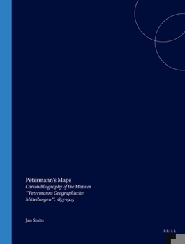 Hardcover Petermann's Maps: Cartobibliography of the Maps in Petermanns Geographische Mitteilungen, 1855-1945 Book