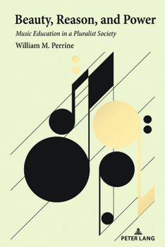 Paperback Beauty, Reason, and Power: Music Education in a Pluralist Society Book
