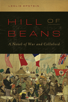 Hardcover Hill of Beans: A Novel of War and Celluloid Book