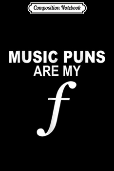 Paperback Composition Notebook: Music Puns Are My F Funny Music Lover Journal/Notebook Blank Lined Ruled 6x9 100 Pages Book