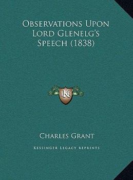 Observations Upon Lord Glenelg's Speech