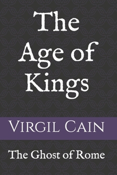 Paperback The Ghost of Rome: Volume III: The Age of Kings Book