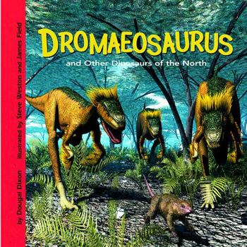 Dromaeosaurus and Other Dinosaurs of the North