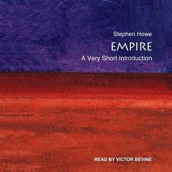 Empire: A Very Short Introduction - Book #76 of the Very Short Introductions
