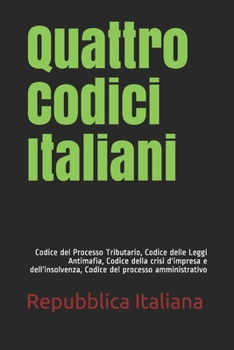 Paperback Quattro Codici Italiani: Codice del Processo Tributario, Codice delle Leggi Antimafia, Codice della crisi d'impresa e dell'insolvenza, Codice d [Italian] Book
