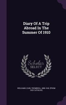 Hardcover Diary Of A Trip Abroad In The Summer Of 1910 Book