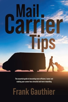 Paperback Mail Carrier Tips: The essential guide to becoming more efficient, faster and making your career less stressful and more rewarding Book