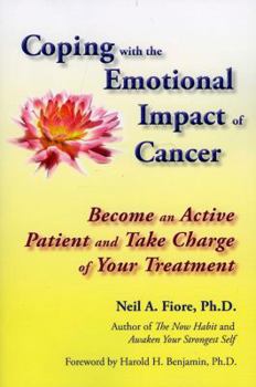 Paperback Coping with the Emotional Impact of Cancer: Become an Active Patient and Take Charge of Your Treatment Book
