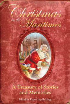 Paperback CHRISTMAS IN THE MARITIMES - A Treasury of Stories and Memories Book