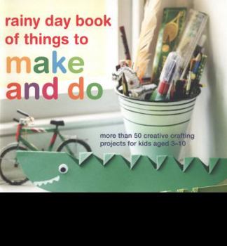 Paperback Rainy Day Book of Things to Make and Do Book