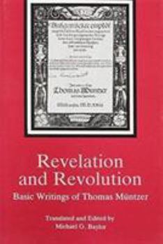 Hardcover Revelation and Revolution: Basic Writings of Thomas M?ntzer Book