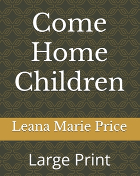 Paperback Come Home Children: Large Print Book