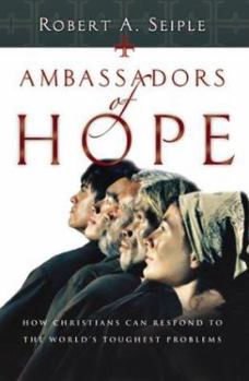 Hardcover Ambassadors of Hope: How Christians Can Respond to the World's Toughest Problems Book