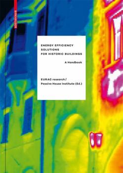 Hardcover Energy Efficiency Solutions for Historic Buildings: A Handbook Book
