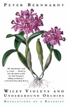 Paperback Wily Violets and Underground Orchids: Revelations of a Botanist Book