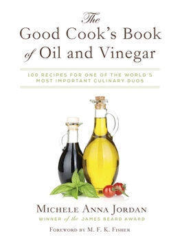 The Good Cook's Book of Oil & Vinegar: With More Than 100 Recipes