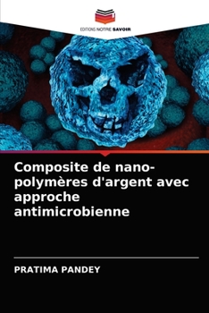 Paperback Composite de nano-polymères d'argent avec approche antimicrobienne [French] Book