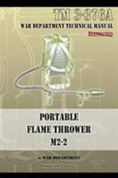 Paperback Portable Flame Thrower M2-2: TM 3-376a Book
