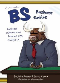 Paperback Bs Business Satire: Business Culture and How We Can Change It Book