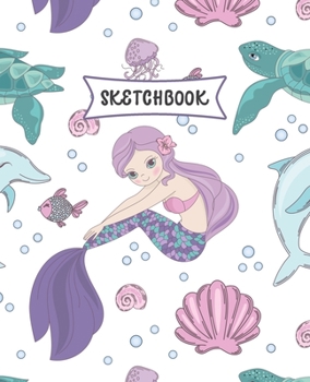 Paperback Sketchbook: Cute Mermaid and Dolphine Sketch Book for Kids - Practice Drawing and Doodling - Fun Sketching Book for Toddlers & Twe Book