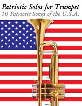 Paperback Patriotic Solos for Trumpet: 10 Patriotic Songs of the U.S.A. Book