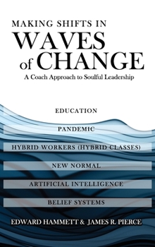 Hardcover Making Shifts In Waves Of Change: A Coach Approach To Soulful-Leadership Book