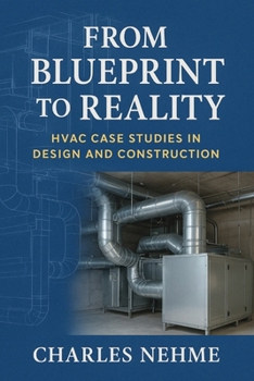 From Blueprint to Reality: HVAC Case Studies in Design and Construction