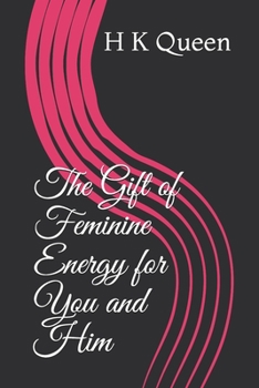 Paperback The Gift of Feminine Energy for You and Him Book