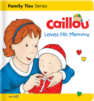 Board book Caillou Loves His Mommy Book
