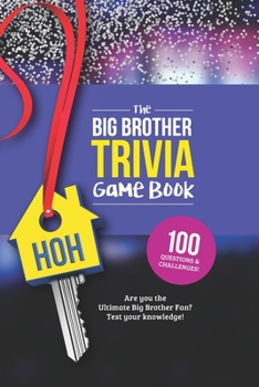 Paperback The Big Brother Trivia Game Book: Trivia for the Ultimate Fan of the TV Show Book