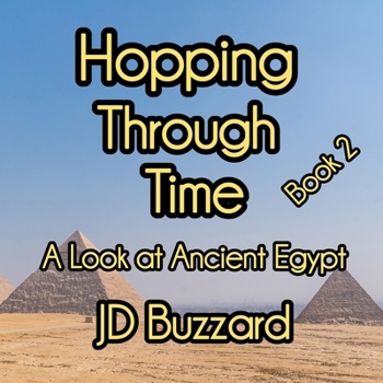 Paperback Hopping Through Time: A Look at Ancient Egypt: Learning Lessons Through History Book 2 Book