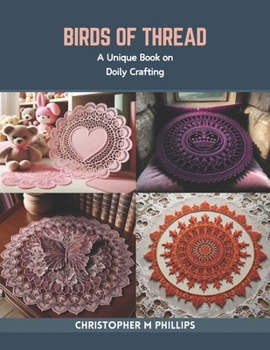 Paperback Birds of Thread: A Unique Book on Doily Crafting Book