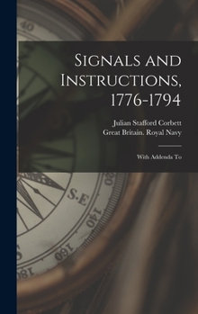 Hardcover Signals and Instructions, 1776-1794: With Addenda To Book