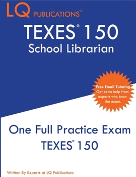 Paperback TExES 150: One Full Practice Exam - 2020 Exam Questions - Free Online Tutoring Book