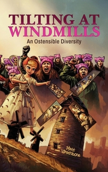 Hardcover Tilting at Windmills: An Ostensible Diversity Book