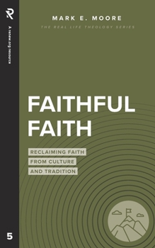 Paperback Faithful Faith: Reclaiming Faith from Culture and Tradition Book
