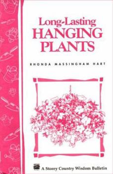 Paperback Long-Lasting Hanging Plants: Storey's Country Wisdom Bulletin A-147 Book