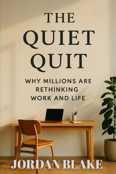 Paperback The Quiet Quit: Why Millions Are Rethinking Work and Life Book