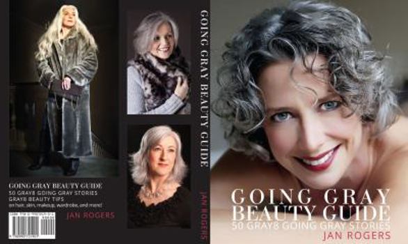 Paperback Going Gray Beauty Guide: 50 Gray8 Going Gray Stories Book