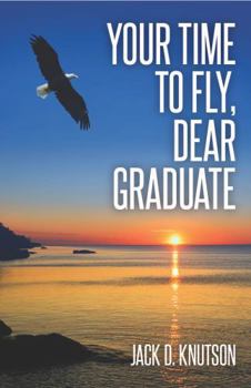 Paperback Your Time To Fly, Dear Graduate Book