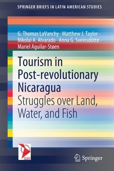 Paperback Tourism in Post-Revolutionary Nicaragua: Struggles Over Land, Water, and Fish Book